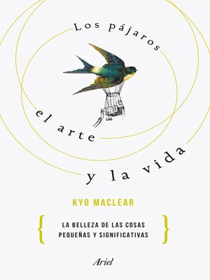 cover image of Los pájaros, el arte y la vida